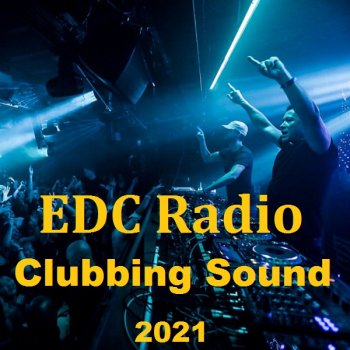 постер к EDC Radio Clubbing Sound (2021) MP3