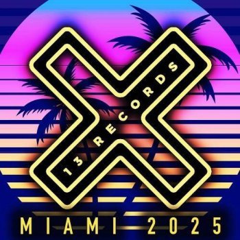 постер к 13 Records Miami 2025 (2025) MP3