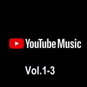 постер к YouTube Music Vol.1-3 (2026) MP3